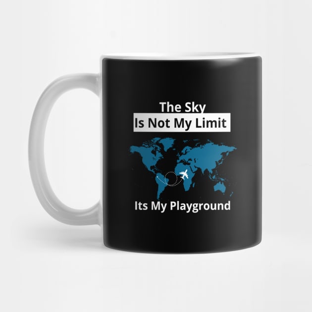 The Sky Is Not My Limit Its My Playground by bymetrend